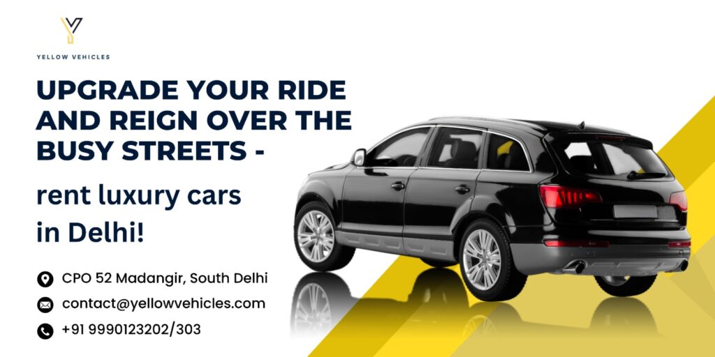 Rent Luxury Cars Delhi - Yellow Vehicles